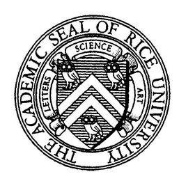 THE ACADEMIC SEAL OF RICE UNIVERSITY LETTERS SCIENCE ART