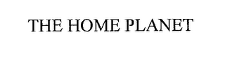 THE HOME PLANET