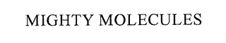 MIGHTY MOLECULES