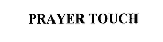 PRAYER TOUCH