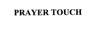 PRAYER TOUCH