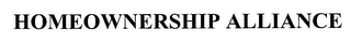 HOMEOWNERSHIP ALLIANCE