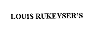 LOUIS RUKEYSER'S