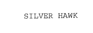 SILVER HAWK