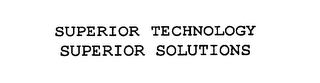 SUPERIOR TECHNOLOGY SUPERIOR SOLUTIONS