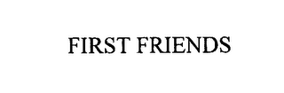FIRST FRIENDS