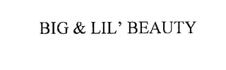 BIG & LIL' BEAUTY