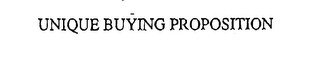 UNIQUE BUYING PROPOSITION