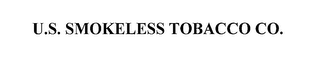 U.S. SMOKELESS TOBACCO CO.