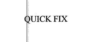 QUICK FIX