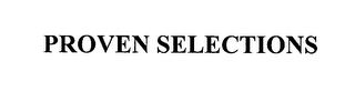 PROVEN SELECTIONS
