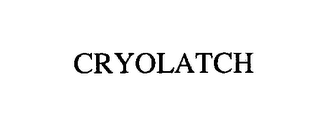 CRYOLATCH