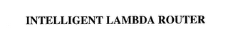 INTELLIGENT LAMBDA ROUTER