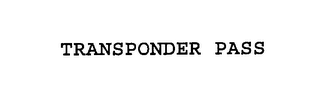 TRANSPONDER PASS