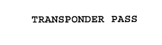 TRANSPONDER PASS