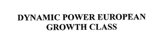 DYNAMIC POWER EUROPEAN GROWTH CLASS