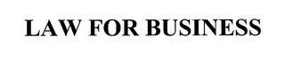 LAW FOR BUSINESS