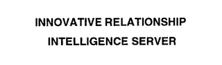 INNOVATIVE RELATIONSHIP INTELLIGENCE SERVER
