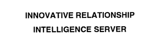 INNOVATIVE RELATIONSHIP INTELLIGENCE SERVER