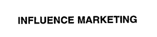 INFLUENCE MARKETING