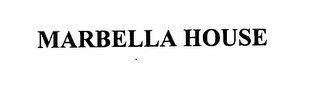 MARBELLA HOUSE