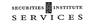 SECURITIES INSTITUTE SERVICES