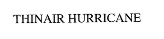 THINAIR HURRICANE