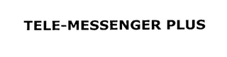 TELE-MESSENGER PLUS