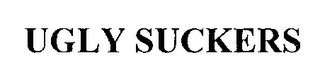 UGLY SUCKERS