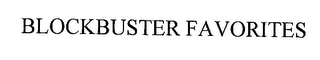 BLOCKBUSTER FAVORITES