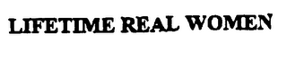 LIFETIME REAL WOMEN