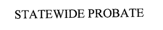 STATEWIDE PROBATE