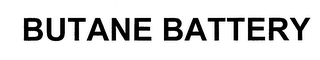 BUTANE BATTERY
