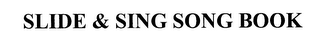 SLIDE & SING SONG BOOK