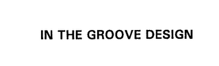 IN THE GROOVE DESIGN