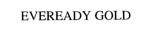 EVEREADY GOLD