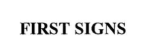 FIRST SIGNS