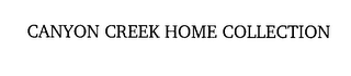 CANYON CREEK HOME COLLECTION