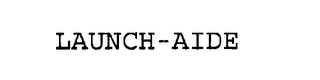 LAUNCH-AIDE
