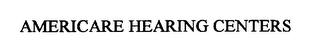 AMERICARE HEARING CENTERS