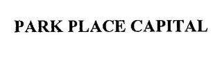 PARK PLACE CAPITAL