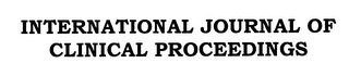 INTERNATIONAL JOURNAL OF CLINICAL PROCEEDINGS