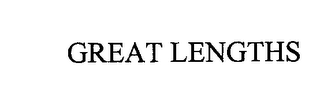 GREAT LENGTHS