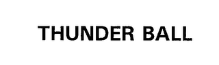 THUNDER BALL