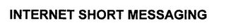 INTERNET SHORT MESSAGING