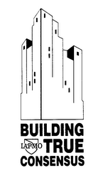 BUILDING TRUE CONSENSUS LAPMO