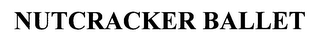 NUTCRACKER BALLET