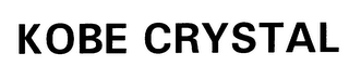 K O B E  C R Y S T A L