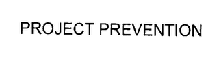 PROJECT PREVENTION