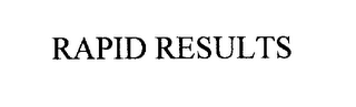 RAPID RESULTS